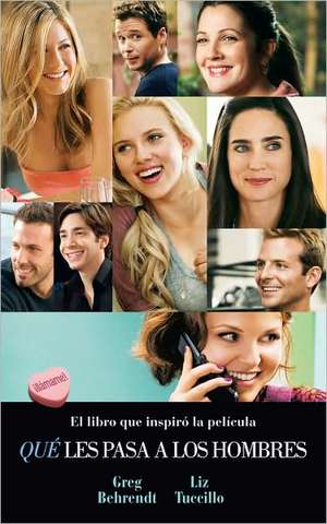 Que Les Pasa A los Hombres = He's Just Not That Into You de Greg Behrendt