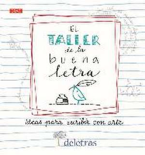 El taller de la buena letra : ideas para escribir con arte de Anna Coll García