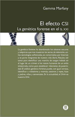 El Efecto Csi: La Gen Tica Forense En El S.XXI de Gemma Marfany