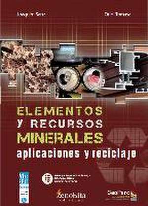 Elementos y recursos minerales : aplicaciones y reciclaje de Joaquim Sanz Balagué