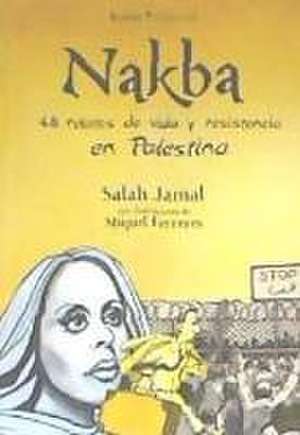 Nakba : 48 relatos de vida y resistencia en Palestina de Salah Jamal