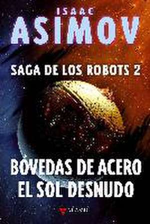 Bóvedas de acero ; El sol desnudo de Isaac Asimov