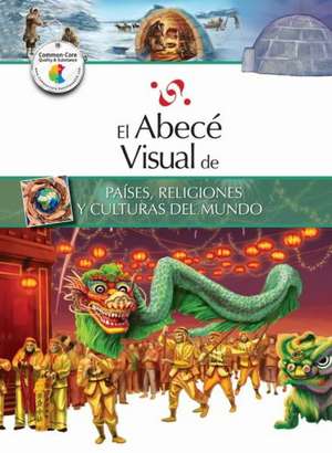 El Abece Visual de Paises, Religiones y Culturas del Mundo = The Illustrated Basics of Countries, Religions, and Cultures of the World de Marcela Codda