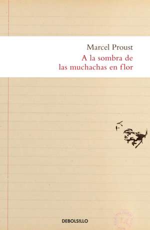 a la Sombra de Las Muchachas En Flor / In the Shadow of Young Girls in Flower de Marcel Proust