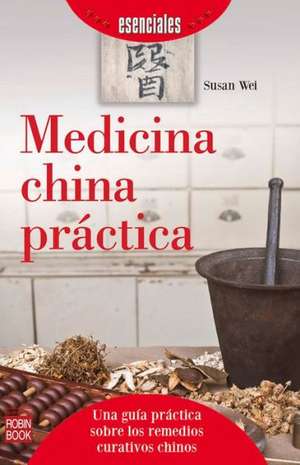 Medicina China Practica de Susan Wei