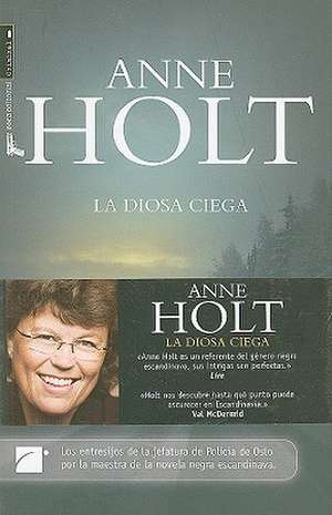 La Diosa Ciega = Blind Gudinne de Anne Holt