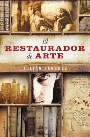 El Restaurador de Arte = The Restorer of Art de Julian Sanchez