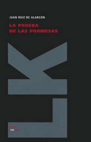 La Prueba de las Promesas: Sucesos, Casos de la Gran Nacion T de Juan Ruiz de Alarcón y Mendoza