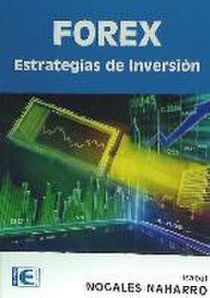 Forex : estrategias de inversión de Isabel Nogales Naharro