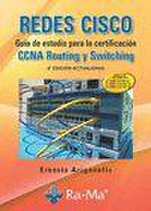 Redes Cisco : guía de estudio para la certificación CCNA Routing y Switching de Ernesto Ariganello