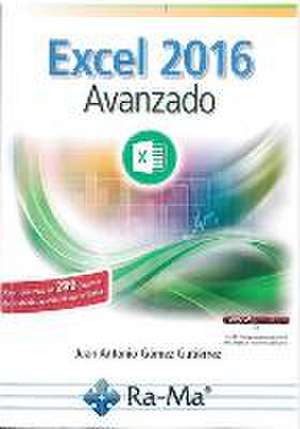 Excel 2016 : avanzado de Juan Antonio Gómez Gutiérrez