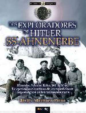 LOS EXPLORADORES DE HITLER SS-AHNENERBE