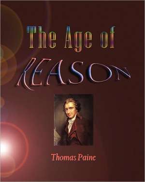 The Age of Reason: A Voyage to the Inner World de Thomas Paine