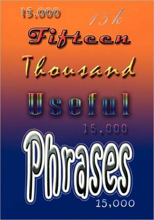 Fifteen Thousand Useful Phrases: The Special and General Theory