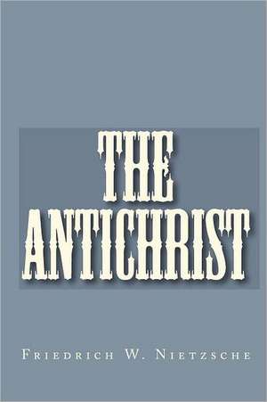 The Antichrist: And the Origin and Development of Psychoanalysis