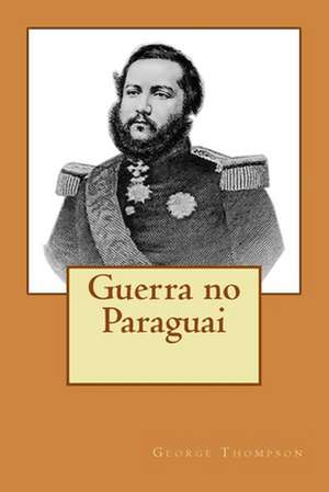 Guerra No Paraguai de George Thompson