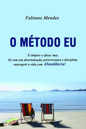 O Método Eu de Fabiano Mendes