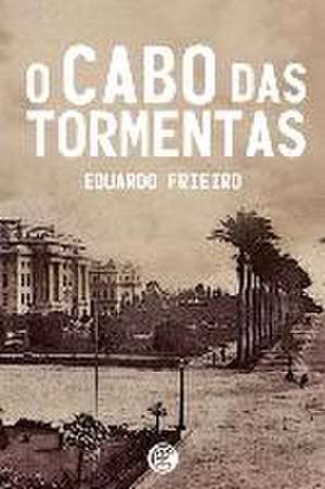 O Cabo das Tormentas de Eduardo Frieiro