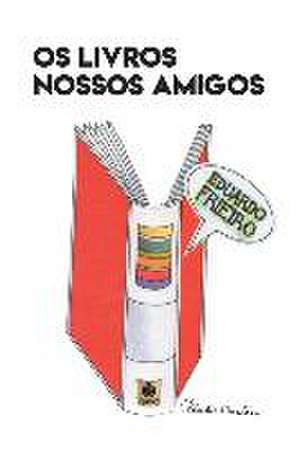 Os Livros Nossos Amigos de Eduardo Frieiro