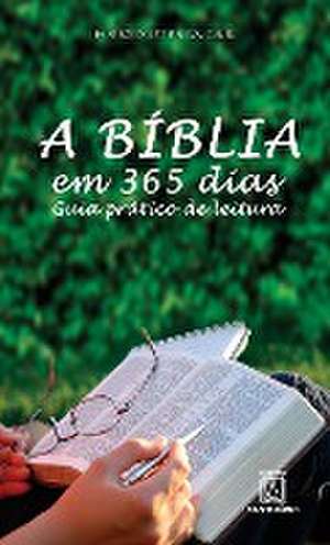 A Bíblia em 365 dias: Guia prático de leitura de Pe Sérgio Luiz E. Silva