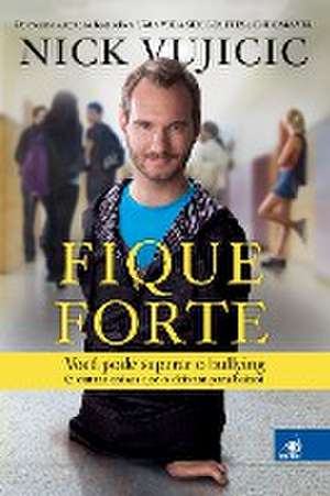 Fique Forte de Nick Vujicic