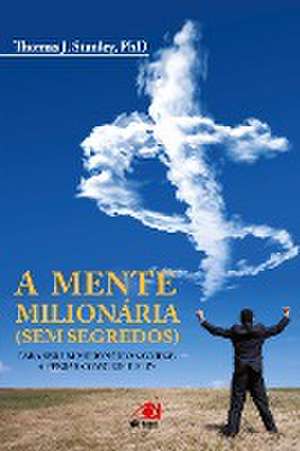 A Mente Milionária (Sem segredos) de Thomas J. Stanley