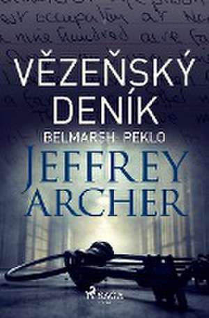 V¿ze¿ský deník I ¿ Belmarsh: Peklo de Jeffrey Archer