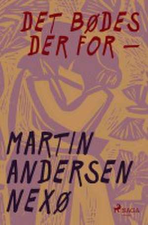 Det bødes der for - de Martin Andersen Nexø