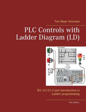 PLC Controls with Ladder Diagram (LD) de Tom Mejer Antonsen