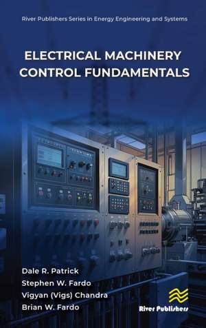 Electrical Machinery Control Fundamentals de Dale R. Patrick