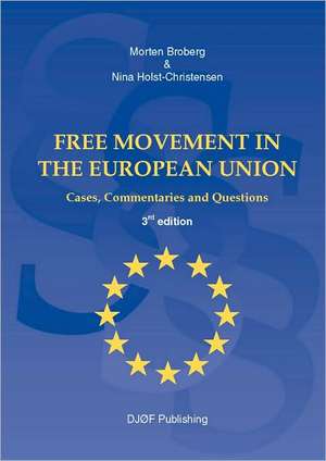 Free Movement in the European Union: Cases, Commentaries and Questions de Morten Broberg