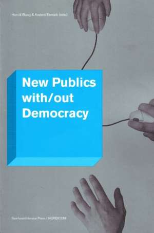 New Publics With/Out Democracy de Henrik Bang