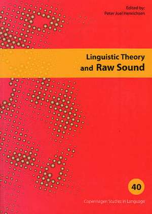 Linguistic Theory & Raw Sound de Peter Juel Henrichsen