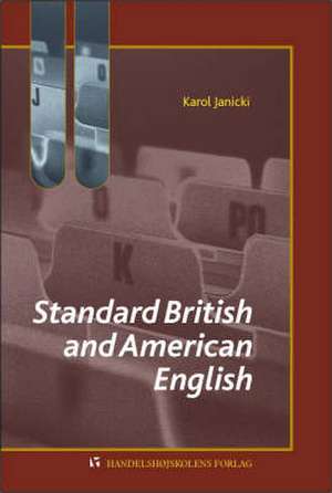 Standard British and American English: A Brief Overview de Karol Janicki