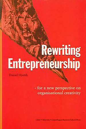 Rewriting Entrepreneurship de Daniel Hjorth