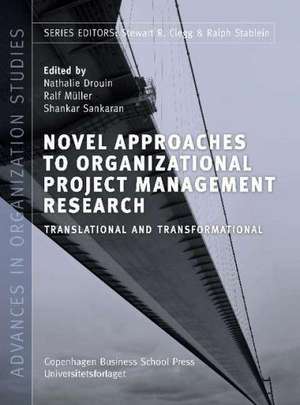 Novel Approaches to Organizational Project Management Research de Nathalie Drouin