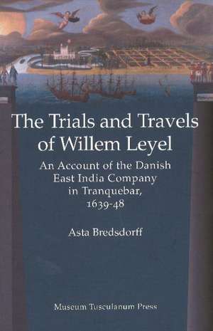 Willem Leyel's Travel to India 1639-1643 de MA Bredsdorff, Asta