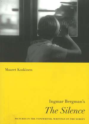 Ingmar Bergman's "The Silence" de Maaret Koskinen