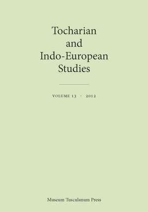 Tocharian and Indo-European Studies Volume 13 de Jens Elmegård Rasmussen