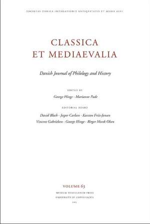 Classica et Mediaevalia: Volume 63 de George Hinge PhD