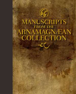 Sixty-Six Manuscripts From the Arnamagnæan Collection de Matthew J. Driscoll