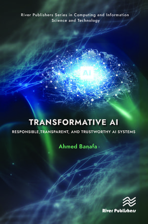 Transformative AI: Responsible, Transparent, and Trustworthy AI systems de Ahmed Banafa