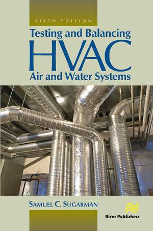 Testing and Balancing HVAC Air and Water Systems de Samuel C. Sugarman