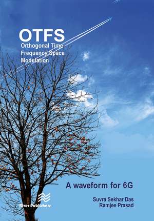 Orthogonal Time Frequency Space Modulation: OTFS a waveform for 6G de Suvra Sekhar Das