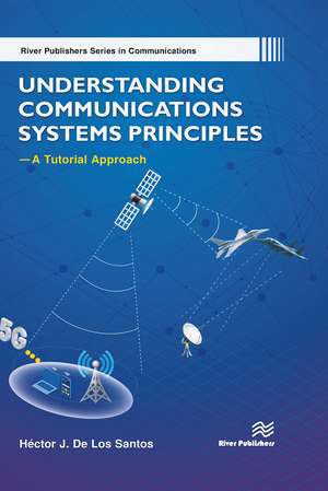 Understanding Communications Systems Principles�A Tutorial Approach de Héctor J. De Los Santos