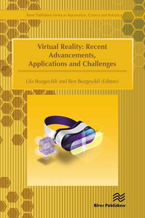 Virtual Reality: Recent Advancements, Applications and Challenges de Lila Bozgeyikli