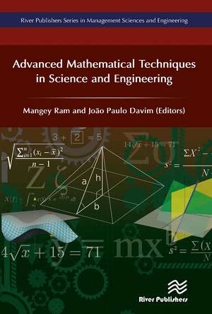 Advanced Mathematical Techniques in Science and Engineering de Mangey Ram