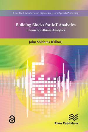 Building Blocks for IoT Analytics Internet-of-Things Analytics de John Soldatos