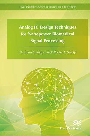 Analog IC Design Techniques for Nanopower Biomedical Signal Processing de Chutham Sawigun