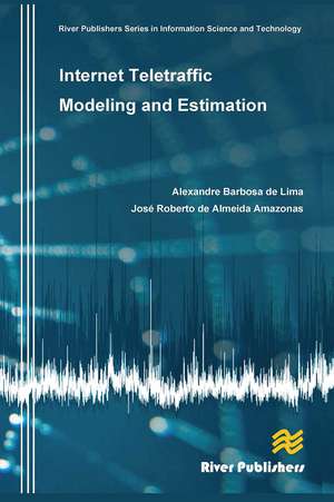 Internet Teletraffic Modeling and Estimation de Alexandre Barbosa de Lima